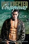 Unexpected Consequences by Jaye Cox