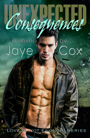 Unexpected Consequences (Love is not enough, #1)