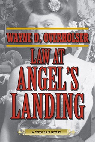 Law at Angel's Landing: A Western Story (Kindle Edition)