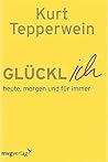 Glücklich: Heute, morgen und für immer (German Edition)