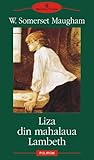 Liza din mahalaua Lambeth by W. Somerset Maugham