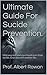 Ultimate Guide For Sucide Prevention.: Help yourself and your loved ones from sucide. Give yourself another life.