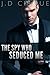 The Spy Who Seduced Me