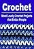 Crochet: Crochet for Beginners: Most Lovely Crochet Projects that Entice People: (Crochet, Crochet Projects, Crochet Patterns, How to Crochet, Knitting