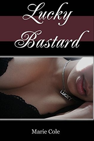 Lucky Bastard (Kindle Edition)