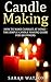 Candle Making by Sarah Watson