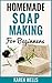 Soap Making: Homemade Soap ...