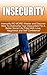 Insecurity: Insecurity NO MORE! Master and Discover How To Overcome Your Insecurities For A Better Social Life Filled With Love, Happiness and Self Confidence! ... in relationships, insecurity and jealousy)
