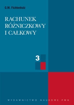 Rachunek różniczkowy i całkowy. T. 3