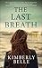 The Last Breath by Kimberly Belle