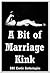 A Bit of Marriage Kink: Fiv...