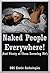 Naked People Everywhere! (And Plenty of Them Screwing Me!): Five Orgy Erotica Stories