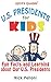 Nick's Guides - U.S. Presidents for Kids: Fun Facts and Learning About Our U.S. Presidents