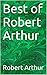 Best of Robert Arthur