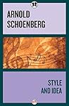 Style and Idea by Arnold Schoenberg