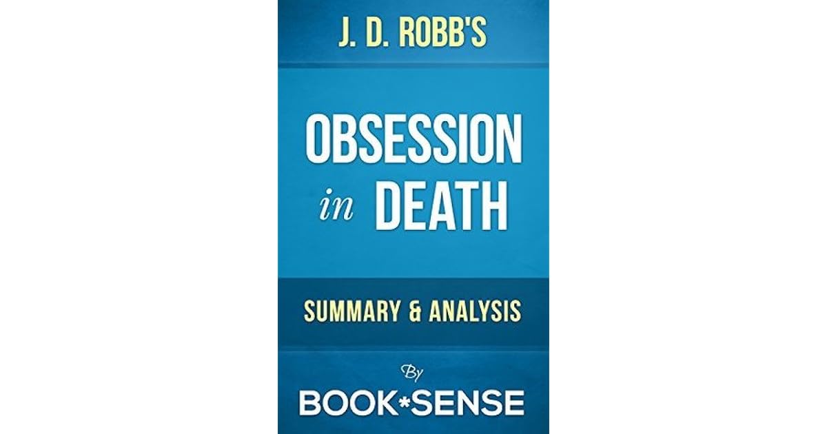Obsession in Death by J. D. Robb Summary & Analysis by Book*Sense