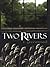 Two Rivers by T. Greenwood Two Rivers by T. Greenwood