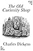 The Old Curiosity Shop (Original 1941 Edition): Annotated