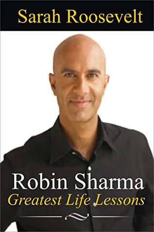 Robin Sharma: Greatest Life Lessons