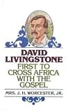 David Livingstone by J.H. Worcester Jr.