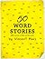 50 Word Stories: Fifty Stories of Fifty Words Each
