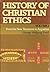 History of Christian Ethics...