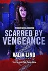 Scarred by Vengeance by Valia Lind