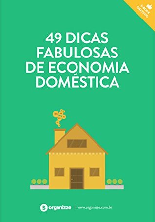 49 dicas fabulosas de economia doméstica: Finanças pessoais (Portuguese Edition)