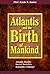 Atlantis and the birth of mankind by Arysio Santos