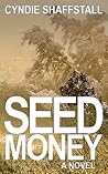 Seed Money: The Entrepreneur (The Delegate, #1) Seed Money: The Entrepreneur (The Delegate, #1)