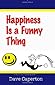 Happiness Is a Funny Thing by Dave Caperton