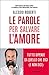 Le parole per salvare l'amore. Tutto dipende da quello che dici (e non dici).