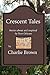 Crescent Tales: Stories abo...