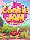 COOKIE JAM GAME, CHEATS, DOWNLOAD, BEAT LEVELS, GUIDE, + MORE! COOKIE JAM GAME, CHEATS, DOWNLOAD, BEAT LEVELS, GUIDE, + MORE!