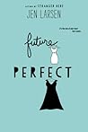 Future Perfect by Jen Larsen