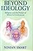 Beyond ideology: Religion and the future of Western civilization (Gifford lectures delivered in the University of Edinburgh)