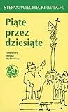 Piąte przez dziesiąte: wspomnienia warszawskie