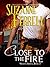 Close To The Fire (Westen #3)