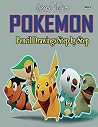 Learn to Draw Pokemon: Pencil Drawings Step by Step Book 3: Pencil Drawing Ideas for Absolute Beginners (How to Draw : Drawing Lessons for Beginners) Learn to Draw Pokemon: Pencil Drawings Step by Step Book 3: Pencil Drawing Ideas for Absolute Beginners (How to Draw : Drawing Lessons for Beginners)
