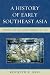 A History of Early Southeast Asia: Maritime Trade and Societal Development, 100–1500