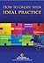 How to Create Your Ideal Practice