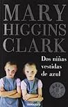 Dos niñas vestidas de azul by Mary Higgins Clark