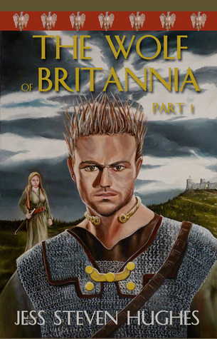 The Wolf of Britannia, Part I (Britannia Romanus #2)