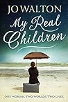 My Real Children by Jo Walton