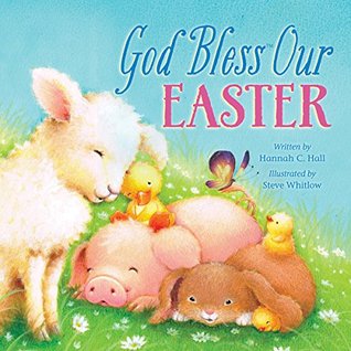 God Bless Our Easter: An Easter and Springtime Book for Kids (A God Bless Book)