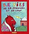Le Fils de la sorcière et du loup by Christophe Donner