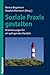Soziale Praxis gestalten: O...