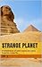 Strange Planet: A compendium of weird events and nearly forgotten mysteries.