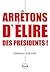 Arrêtons d'élire des présidents ! (French Edition)