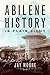 Abilene History in Plain Sight by Jay Moore